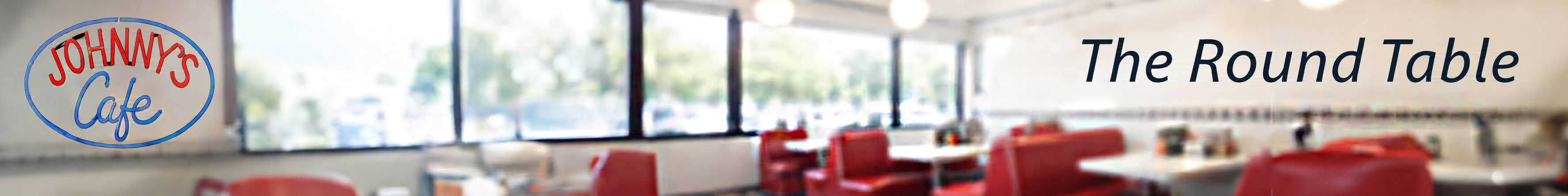 Johnny's Cafe — The Round Table